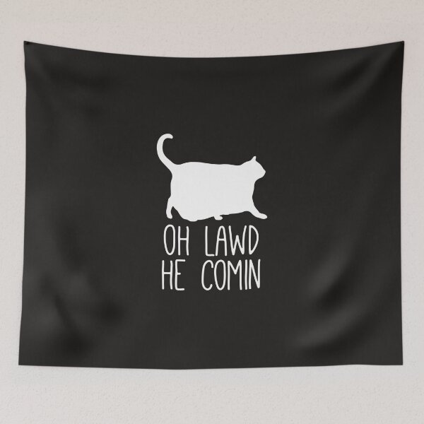 Item preview, Oh Lawd He Comin, Chonk Cat designed and sold by morfeehrmoorsc.