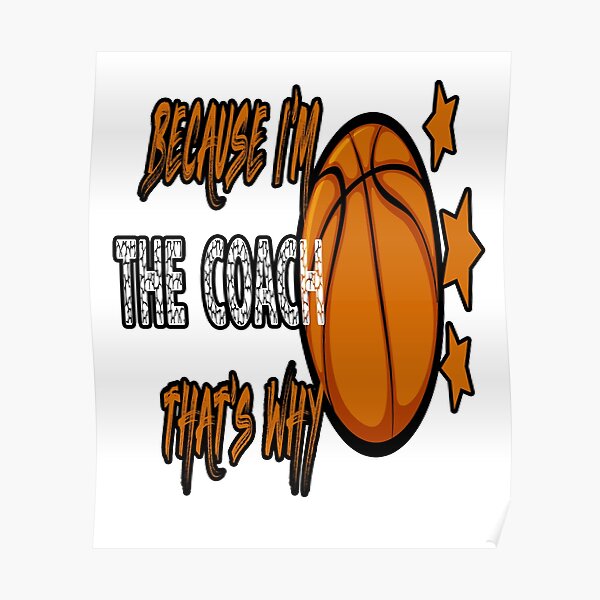 "Basketball Coaches, Athletic Shoe Because I'm the Coach That's Why