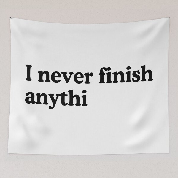 Item preview, I Never Finish Anything Lazy People Humor designed and sold by allysmar.
