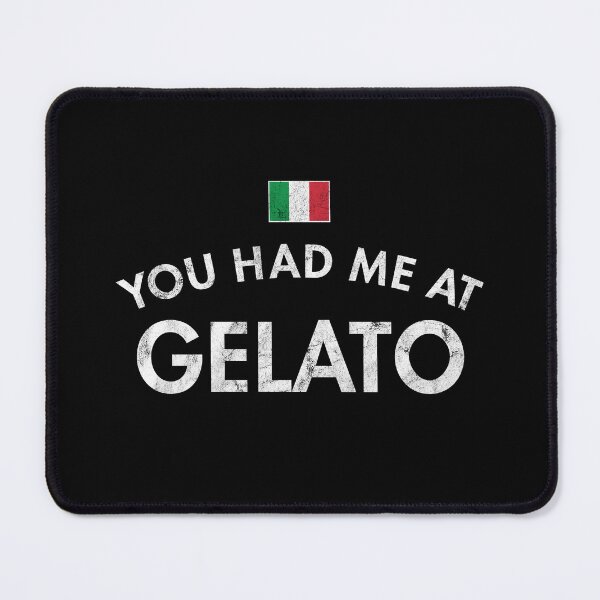 Item preview, You Had Me At Gelato designed and sold by twHistory.