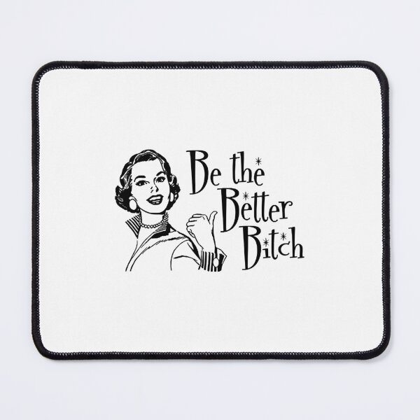 Item preview, Be the Better Bitch  designed and sold by thatthuongad.