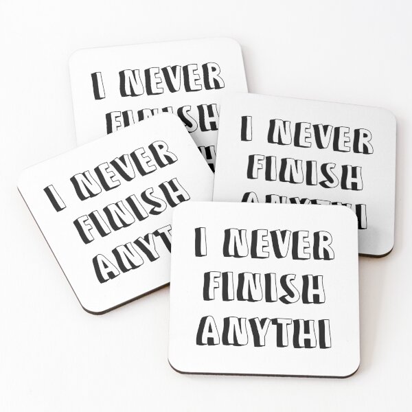 Item preview, I Never Finish Anything Funny Lazy People Quote designed and sold by allysmar.