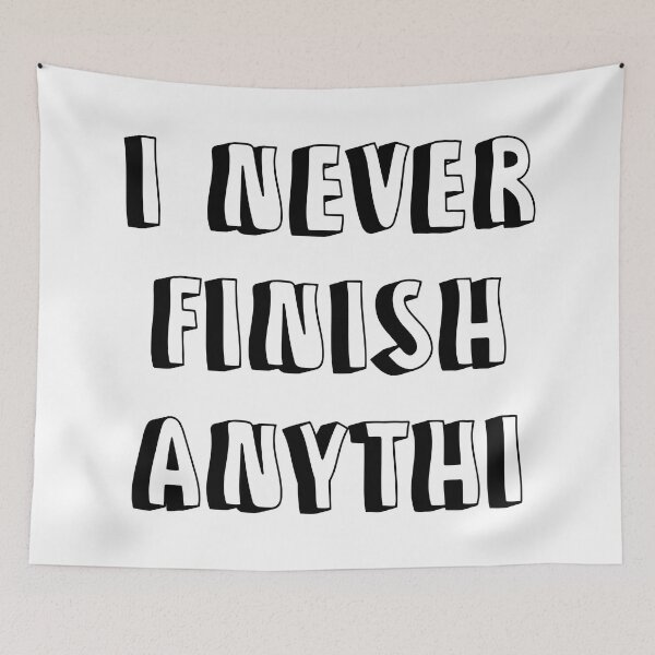 Item preview, I Never Finish Anything Funny Lazy People Quote designed and sold by allysmar.