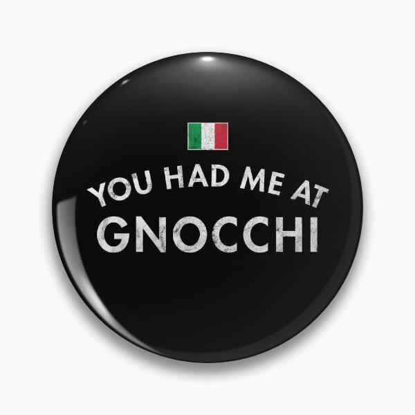 Item preview, You Had Me At Gnocchi designed and sold by twHistory.