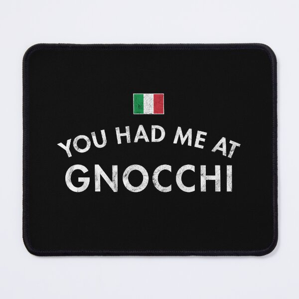 Item preview, You Had Me At Gnocchi designed and sold by twHistory.