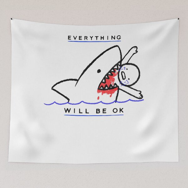 Item preview, Everything Will Be OK Shark Bait designed and sold by DianaEliza45.