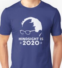 Bernie Sanders - Hindsight Is 2020 Unisex T-Shirt