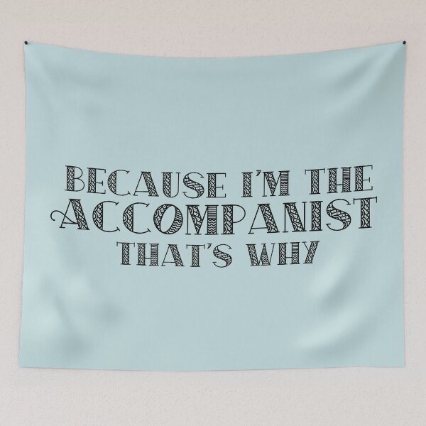 Item preview, Because I'm the Accompanist designed and sold by Theatre Thoughts.
