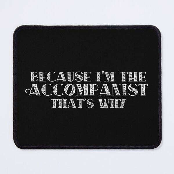 Item preview, Because I'm the Accompanist designed and sold by Theatre Thoughts.
