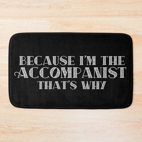 Item preview, Because I'm the Accompanist designed and sold by Theatre Thoughts.