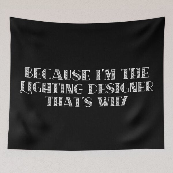 Item preview, I'm the Lighting Designer designed and sold by Theatre Thoughts.