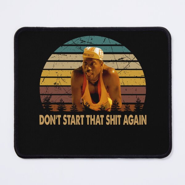 Item preview, Don't start that shit again character picture designed and sold by Rodrigues4000.