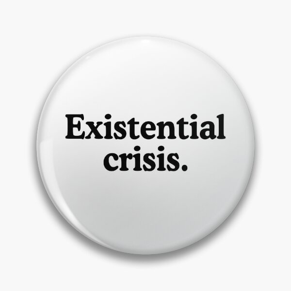 Item preview, Existential Crisis designed and sold by allysmar.