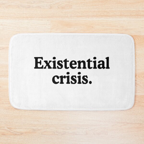 Item preview, Existential Crisis designed and sold by allysmar.