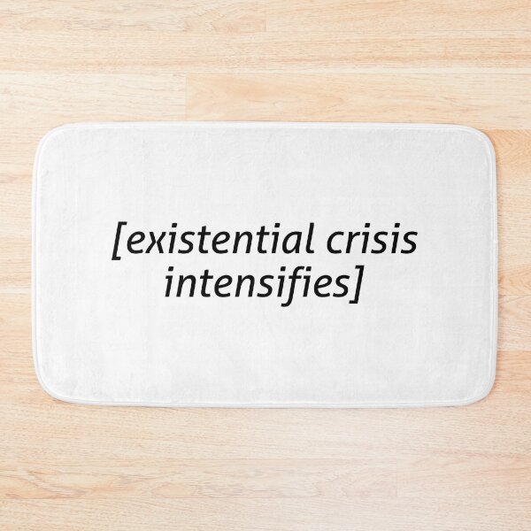 Item preview, Existential Crisis Intensifies designed and sold by allysmar.