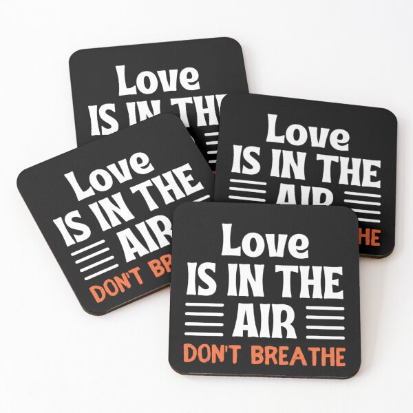 Item preview,  Love Is In The Air Try Not To Breathe Funny Happy Valentine's day Quote designed and sold by chetan786.
