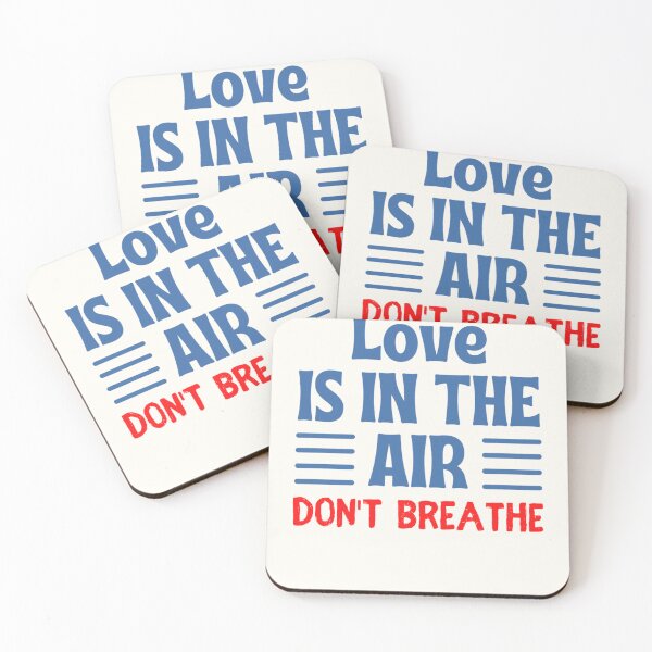 Item preview, Love Is In The Air Try Not To Breathe Funny Happy Valentine's day Quote designed and sold by chetan786.