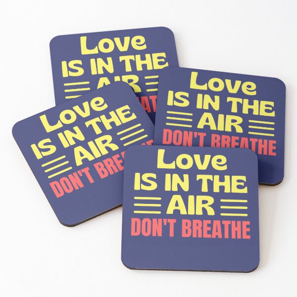 Item preview,  Love Is In The Air Try Not To Breathe Funny Happy Valentine's day Quote designed and sold by chetan786.