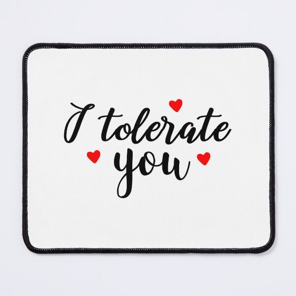 Item preview, I Tolerate You designed and sold by WeTrieditatHome.