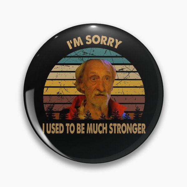 Item preview, I'm sorry i used to be much stroger poster designed and sold by LeoCastro1860.