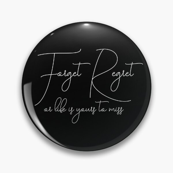 Item preview, Forget Regret designed and sold by Theatre Thoughts.