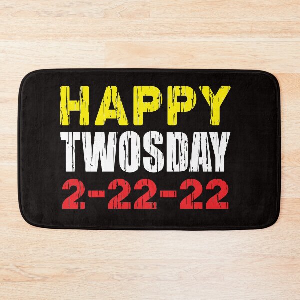 Item preview, Happy TWOSDAY 2-22-22 designed and sold by Capiral Bucketlist.