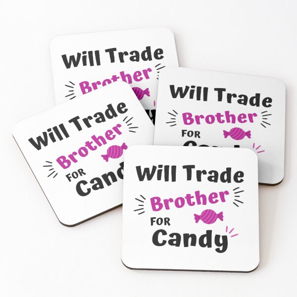 Item preview, Will Trade Brother For Candy Funny Quote For Siblings designed and sold by SidhuKeet1.