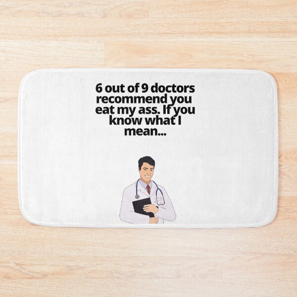 Item preview, 69 Doctors Recommend You Eat My Ass (Black Text) designed and sold by EatersoftheAss.