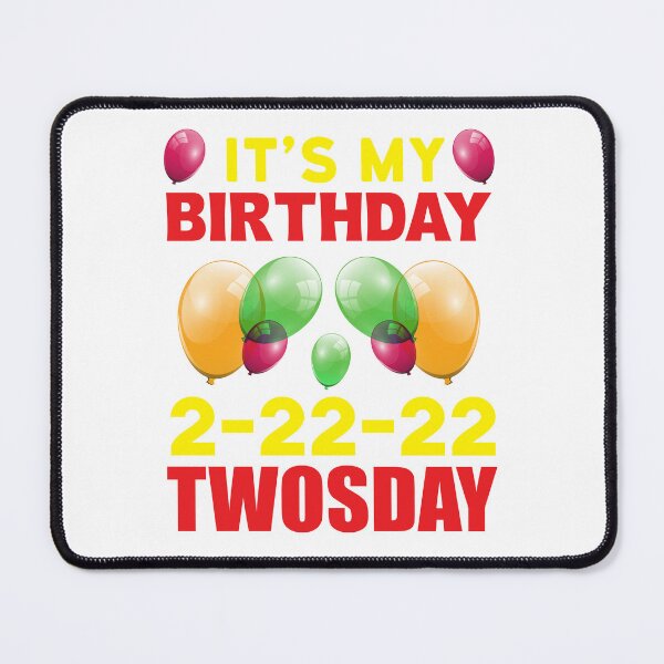 Item preview, It's My Birthday 2-22-22 TWOSDAY designed and sold by Capiral Bucketlist.