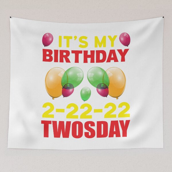 Item preview, It's My Birthday 2-22-22 TWOSDAY designed and sold by Capiral Bucketlist.