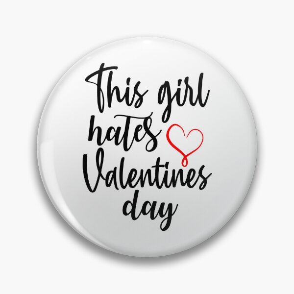 Item preview, This Girl Hates Valentine's Day designed and sold by WeTrieditatHome.