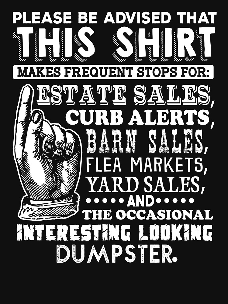 "Estate Sales, Barn Sales, Yard Sales, Flea Markets Tee Shirt" Tshirt
