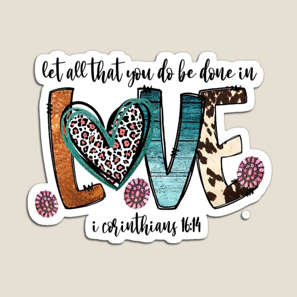 Item preview, Let All That You Do Be Done In Love designed and sold by reyeskhan79.