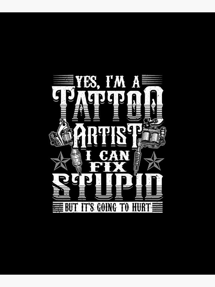 Tattoos are Stupid Humor:Tattoo artist , Funny Tattoo, Tattoo