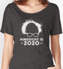 Bernie Sanders - Hindsight Is 2020 Women's Relaxed Fit T-Shirt