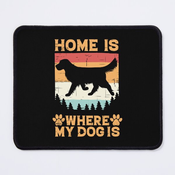 Item preview, Home Is Where My Dog Is Resident Pet Accommodations designed and sold by GravitiTees.