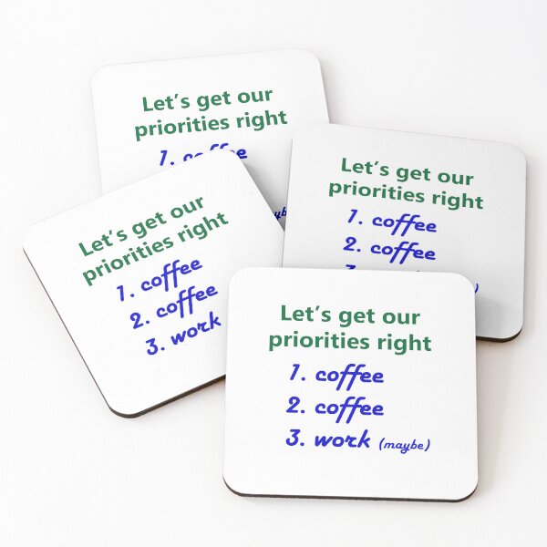Item preview, Let's Get Our Priorities Right - Coffee Then Work designed and sold by Glenys Grob.