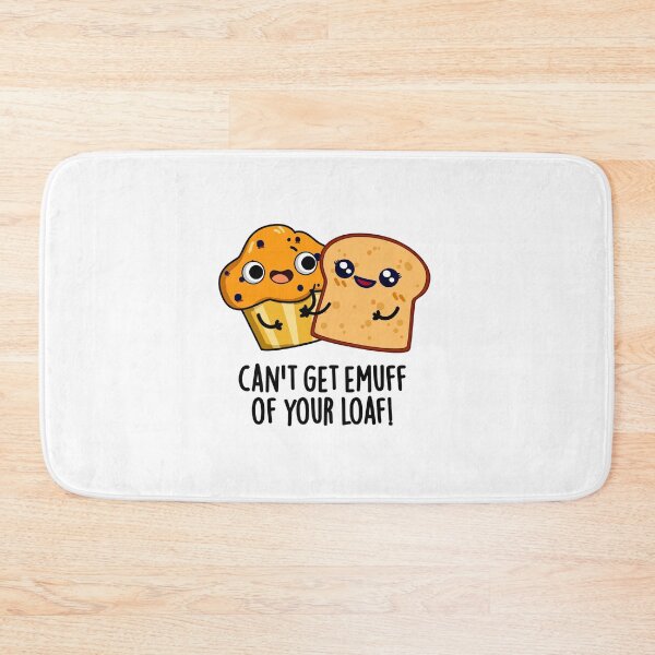 Item preview, Can't Get Emuff Of Your Loaf Funny Food Puns  designed and sold by punnybone.