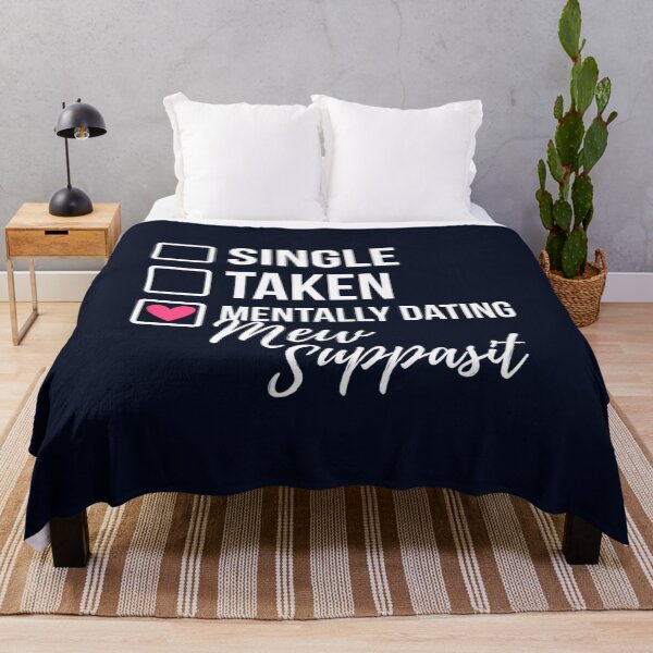 Item preview, Single Taken Mentally Dating Mew Suppasit designed and sold by GeekeryDOO.