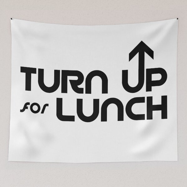 Item preview, Turn Up For Lunch designed and sold by DJALCHEMY.