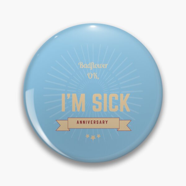 Item preview, Badflower OK, I_m Sick Anniversary     designed and sold by ManateesOZ.
