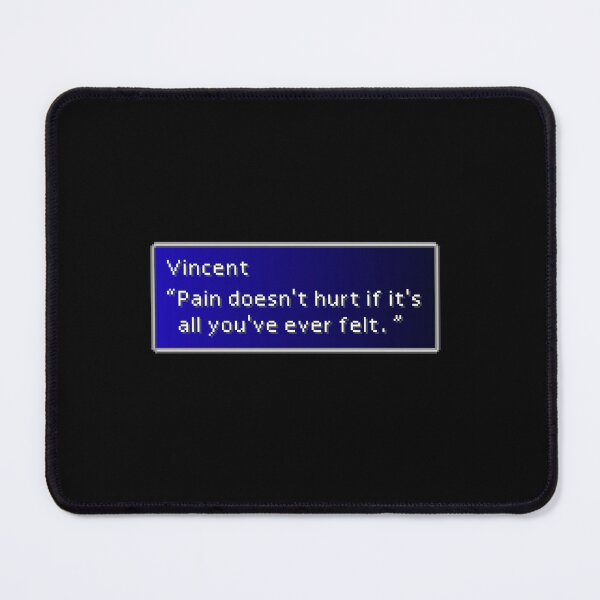 Item preview, Pain doesn't hurt - Vincent Valentine Dialogue Box designed and sold by MogsterMemes.