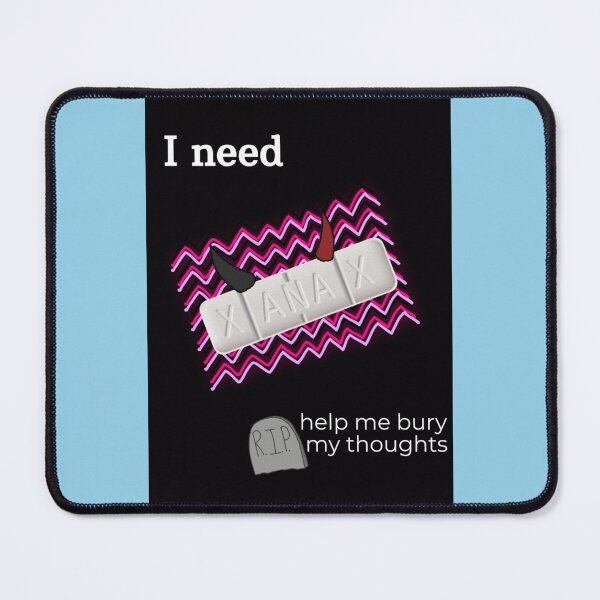 Item preview, i need x ana x designed and sold by ManateesOZ.