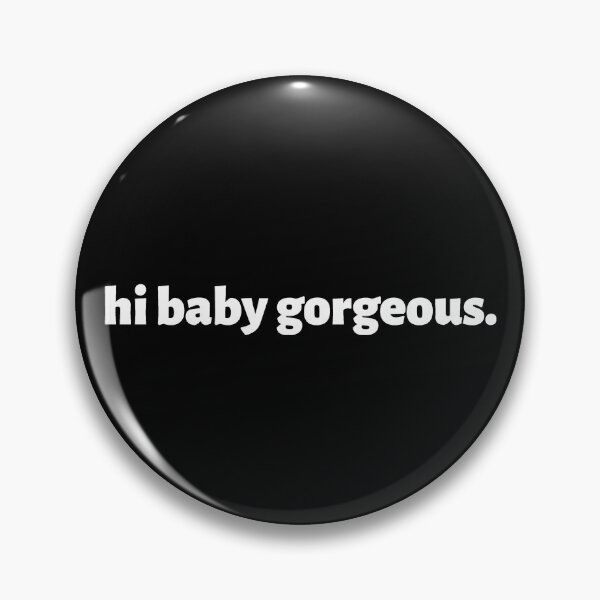 Item preview, Hi Baby Gorgeous - awesome Lisa Barlow of RHOSLC quote designed and sold by CRTV-byalenetoo.