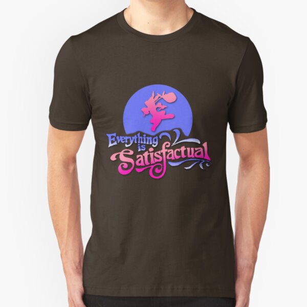 Everything is Satisfactual Slim Fit T-Shirt