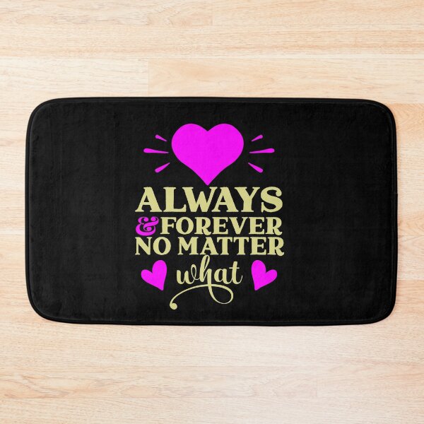 Item preview, Always And Forever No Matter What - Romantic Love Quote designed and sold by Delandor.