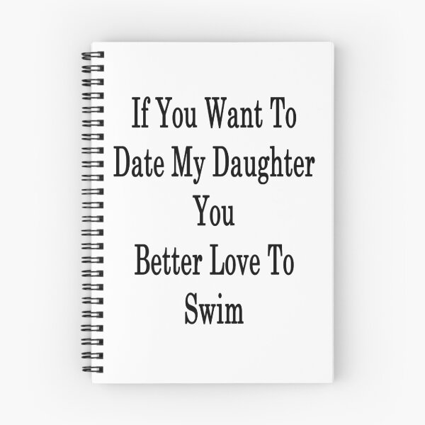 Item preview, If You Want To Date My Daughter You Better Love To Swim  designed and sold by supernova23.