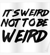 It's weird not to be weird Poster