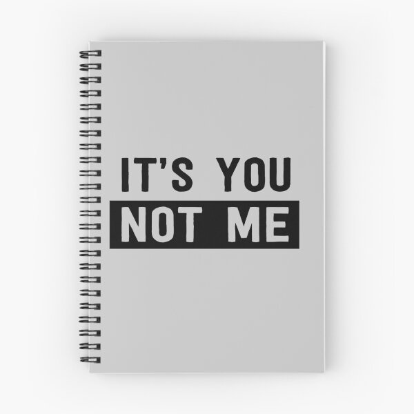 Item preview, It's you not me designed and sold by wondrous.