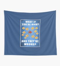 You're right, and they're wrong? Wall Tapestry